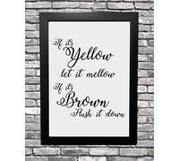 Shire Oak Signs & Graphics Ltd If It's Yellow Let It Mellow If It's Brown Flush It Down Poster A4 297x210mm (11.7x8.3 inch) BLACK FRAME