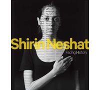 Shirin Neshat: Facing History