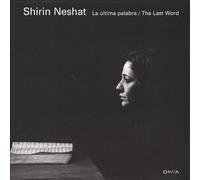 Shirin Neshat: The Last Word