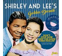 Shirley And Lee - Golden Decade - Don't Stop Now Keep The Good Times Rollin': Complete Singles A's & B's (1952-1962)