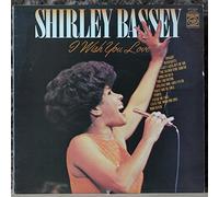 Shirley Bassey - I Wish You Love