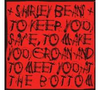 Shirley Beans - ...to Meet You at the Bottom