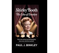 Shirley booth: The Echo of Emotion: How One Actress Carved Humanity Into Every Role She Touched