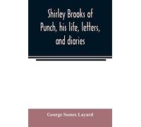 Shirley Brooks of Punch, his life, letters, and diaries
