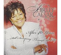 Shirley Caesar - After 40 Years Still Sweeping Through The City
