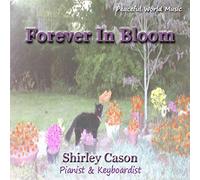 Shirley Cason - FOREVER IN BLOOM : Relaxation - Healing - Solo Instrumental - Spa Music