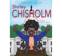 Shirley Chisholm: Volume 5 (Leaders Like Us)