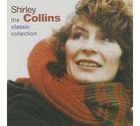 Shirley Collins - The Classic Collection