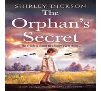 Shirley Dickson The Orphan's Secret: A totally gripping & emotional World War 2 Shirley Dickson Multicolor