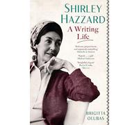Shirley Hazzard: A Writing Life
