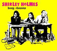 Shirley Holmes - Heavy Chansons