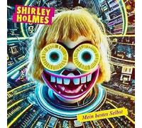 Shirley Holmes - Mein Bestes Selbst