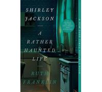 Shirley Jackson: A Rather Haunted Life