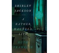 Shirley Jackson: A Rather Haunted Life