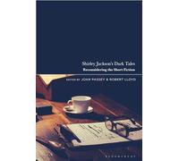 Shirley Jackson’s Dark Tales: Reconsidering the Short Fiction