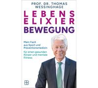 Shirley Michael Lebenselixier Bewegung: Mein Fazit aus Sport und Präv (Hardback)