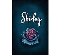 Shirley: Personalized Name Journal, Lined Notebook with Beautiful Rose Illustration on Blue Cover