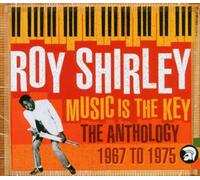 Shirley, Roy - Music Is The Key: The Anthology 1967 to 1975