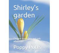 Shirley’s garden: Chapter three Finn and reds adventure (Shirley’s garden billy and Benny’s adventures , by poppy Potts)