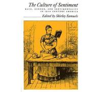 Shirley Samuels The Culture of Sentiment (Hardback)