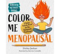 Shirley Serban Color Me Menopausal (Paperback) Survival Activity Books