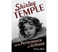 Shirley Temple and the Performance of Girlhood