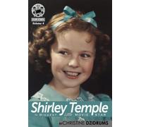 Shirley Temple: The Biggest Little Movie Star: FilmStars Volume 4