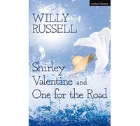 Shirley Valentine & One for the road (Methuen Modern Plays)