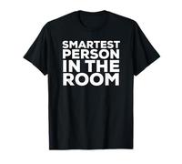Shirt with the smartest person in the room T-Shirt