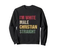 Shirts That Say Im White Male Christian Straight Sweatshirt