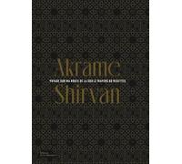 Shirvan: Voyage sur ma route de la soie à travers 60 recettes