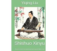 Shishuo Xinyu: Pensées et actes des intellectuels de la dynastie Wei et Jin