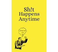 Shit happens Anytime: It happens