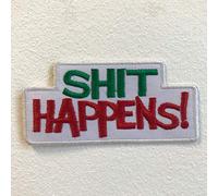 Shit Happens Biker Jacket Badge Iron on Sew on Embroidered Patch