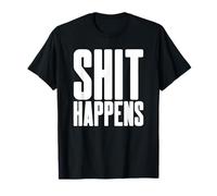 Shit Happens - Cool Hip Trendy Adult Fun Party Bar Drinking T-Shirt