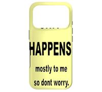 Shit Happens Mostly to Me So Don't Worry. Black Text Case for iPhone 17 Pro