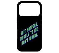 Shit Happens. Mostly to Me So Don't Worry Green Text Case for iPhone 17 Pro