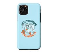 "Shit Happens Roll with It" - Funny Adult Humor Case for iPhone 11 Pro
