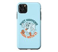 "Shit Happens Roll with It" - Funny Adult Humor Case for iPhone 11 Pro Max