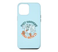 "Shit Happens Roll with It" - Funny Adult Humor Case for iPhone 12 Pro Max