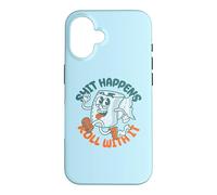 "Shit Happens Roll with It" - Funny Adult Humor Case for iPhone 16