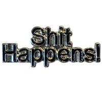Shit Happens! Slang Phrase Term 25mm Metal Enamel Badge