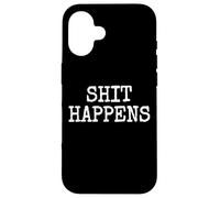 SHIT HAPPENS STUFF HAPPENS Case for iPhone 16