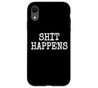 SHIT HAPPENS STUFF HAPPENS Case for iPhone XR