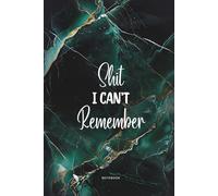 Shit I Can’t Remember: Emerald Marble Edition - Lined Organizer, Log Book & Funny Notebook for Passwords and Important Stuff