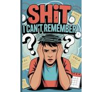 SHIT I CAN'T REMEMBER: DAILY PLANNER AND PASSWORD BOOK