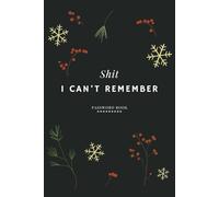 Shit I Can't Remember: Floral Password Organizer , Internet password logbook , , Journal to protect usernames and passwords .