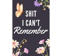 Shit i can't remember: Internet Address and Password Organizer Notebook with Alphabets Gifts for women, girls, teens