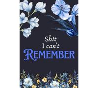 Shit i can't remember: Internet Address and Password Organizer Notebook with Alphabets Gifts for women, girls, teens