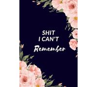 Shit i can't remember: Internet Address and Password Organizer Notebook with Alphabets Gifts for women, girls, teens